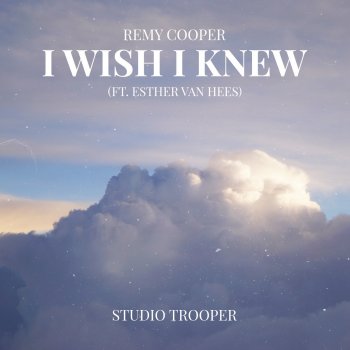 Remy Cooper feat. Esther Van Hees I Wish I Knew (feat. Esther Van Hees)