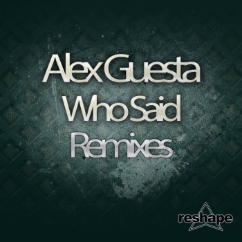 Alex Guesta Who Said - Original Mix