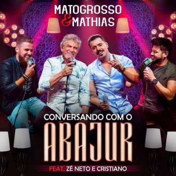 Matogrosso & Mathias feat. Zé Neto & Cristiano Conversando Com o Abajur
