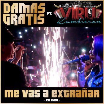 Damas Gratis feat. Viru Kumbieron Me Vas a Extrañar (En Vivo)