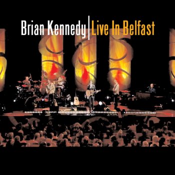 Brian Kennedy Get On With Your Short Life - Live