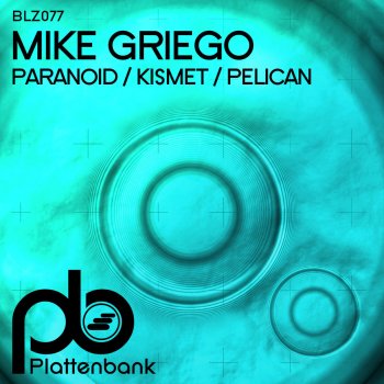 Mike Griego Paranoid