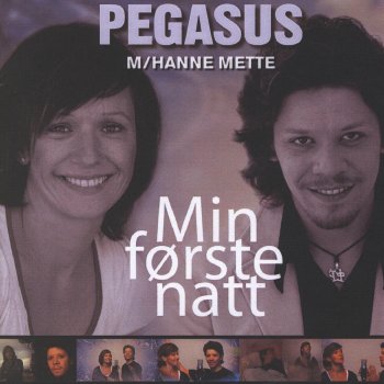 Pegasus feat. Hanne Mette Min Første Natt