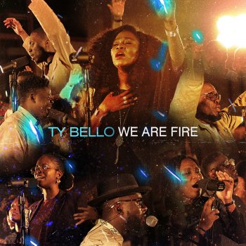 Ty Bello feat. Greatman Takit, Folabi Nuel & 121 Selah Fire Fire