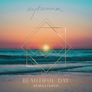 Aykanna Beautiful Day (2023 Remastered Version)