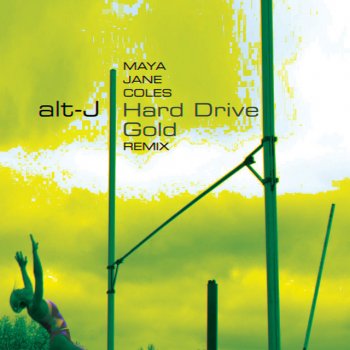 alt-J feat. Maya Jane Coles Hard Drive Gold (Maya Jane Coles Remix)