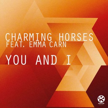 Charming Horses feat. Emma Carn You and I - Original Mix