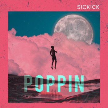 Sickick Poppin'