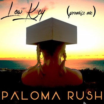 Paloma Rush Low Key (Promise Me)