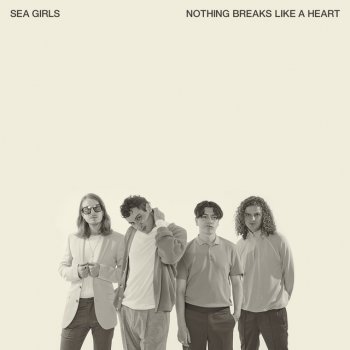 Sea Girls Nothing Breaks Like A Heart