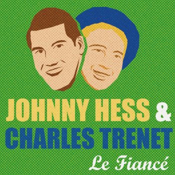 Johnny Hess et Charles Trenet Rengaine d'amour