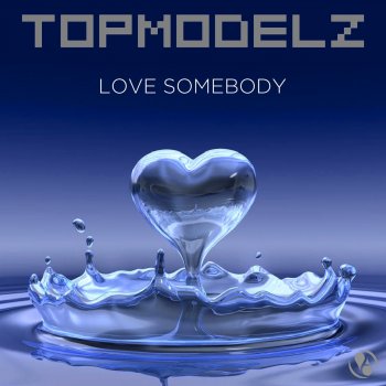 Topmodelz Love Somebody - Vankilla Concept Mix