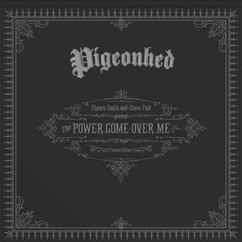 Pigeonhed The Power Come over Me (Instrumental)