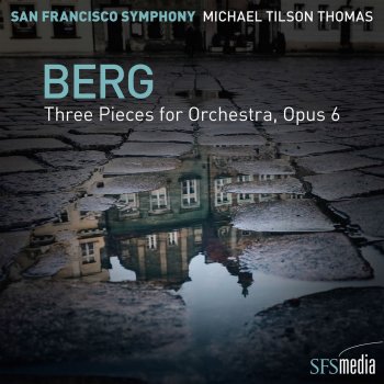 San Francisco Symphony feat. Michael Tilson Thomas Three Pieces for Orchestra, Op. 6 (1929 Revision): I. Präludium