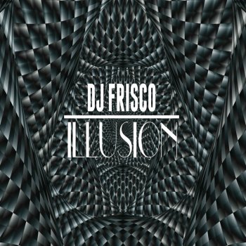 DJ Frisco Illusion