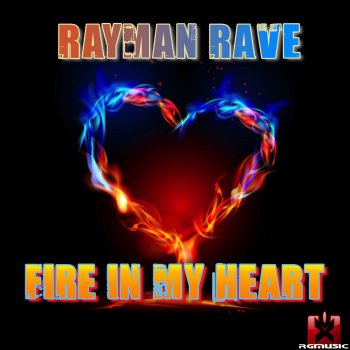 RaymanRave Fire in My Heart - Radio Edit