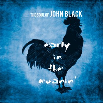 The Soul of John Black Early in the Moanin'