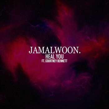 Jamal Woon feat. Courtney Bennett Heal You (feat. Courtney Bennett)