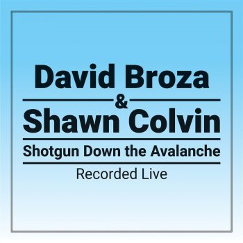 David Broza feat. Shawn Colvin Shotgun Down The Avalanche