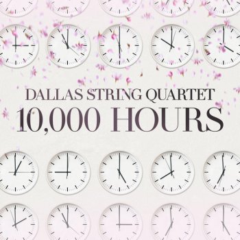 Dallas String Quartet 10,000 Hours