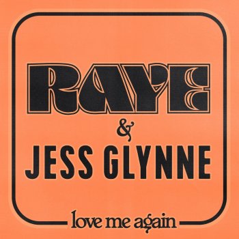 RAYE feat. Jess Glynne Love Me Again