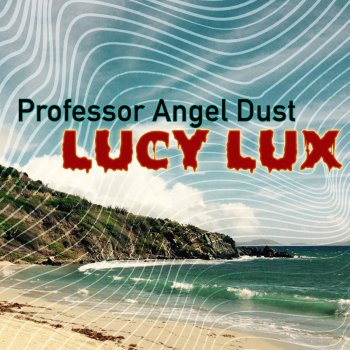 Professor Angel Dust Lucy Lux