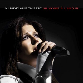 Marie-Élaine Thibert Hymne à l'amour