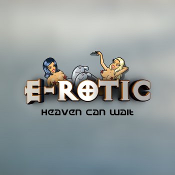E-Rotic Heaven Can Wait