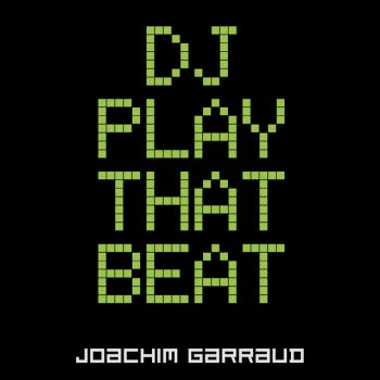 Joachim Garraud DJ Play That Beat (Doomakers Remix)