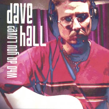 Dave Hall I Love You