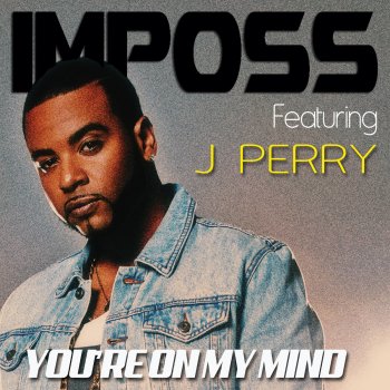 Imposs feat. J. Perry You're on My Mind