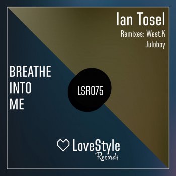 Ian Tosel Breathe Into Me