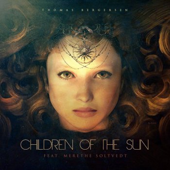 Thomas Bergersen feat. Merethe Soltvedt Children of the Sun