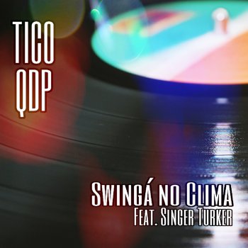 Tico QDP feat. Singer Turker Swingá no Clima