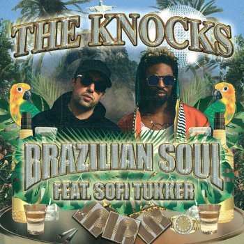 The Knocks feat. Sofi Tukker Brazilian Soul (Acoustic Bossa Version)