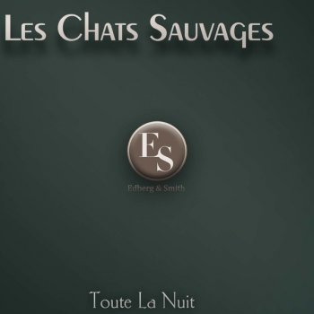 Les Chats Sauvages Toute La Nuit - Original Mix