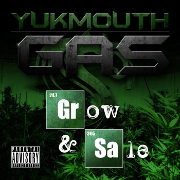 Yukmouth Gas: Grow and Sale (feat. Keak Da Sneak, Stevie Joe)