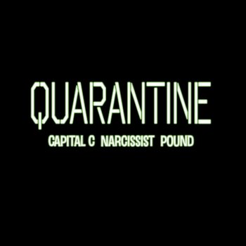 Cap C Quarantine (feat. Narcissist & Pound Banga)