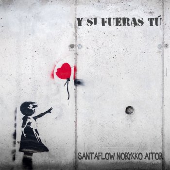 Santaflow Y Si Fueras Tú (feat. Norykko & Aitor)