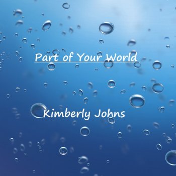 Kimberly Johns Part of Your World