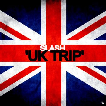 Slash Uk Trip - Original Mix