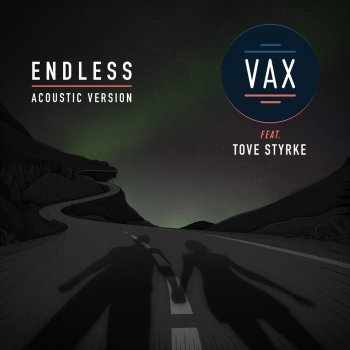 VAX feat. Tove Styrke Endless - Acoustic Version