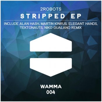 2Robots feat. Elegant Hands Stripped - Elegant Hands Remix