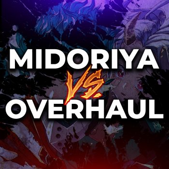 AdloMusic Midoriya vs. Overhaul