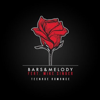 Bars and Melody Teenage Romance (feat. Mike Singer)