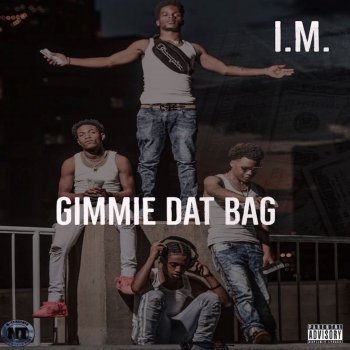 I.M. Gimmie Dat Bag
