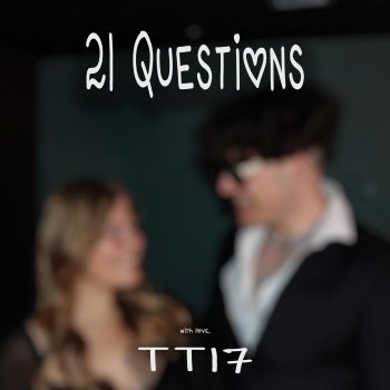 Tt17 21 Questions (Slowed Down)