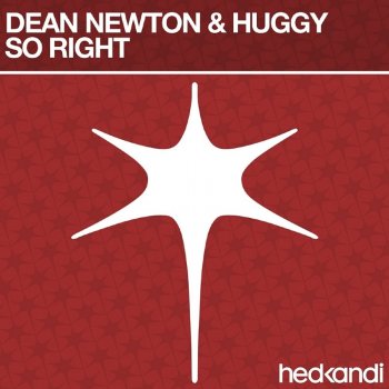 Dean Newton & Huggy So Right - Original Mix