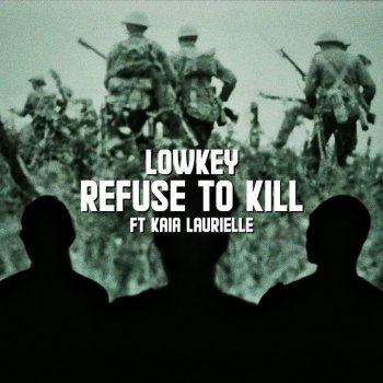 Lowkey feat. Kaia Laurielle Refuse To Kill
