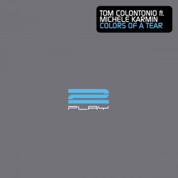 Tom Colontonio feat. Michele Karmin Colors of a Tear (Suncatcher Remix)